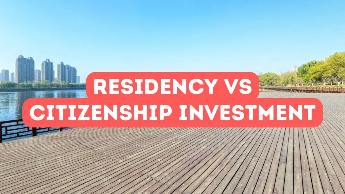 Résidence vs citoyenneté par investissement : principales différences