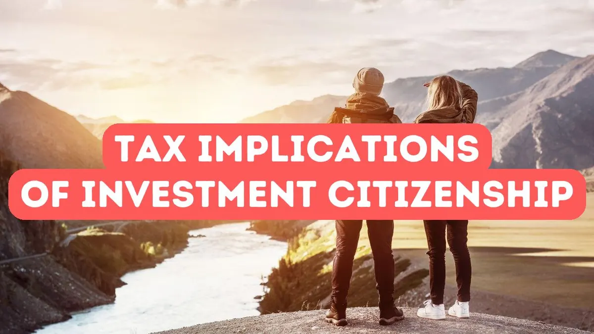 Understanding the Tax Implications of Citizenship by Investment