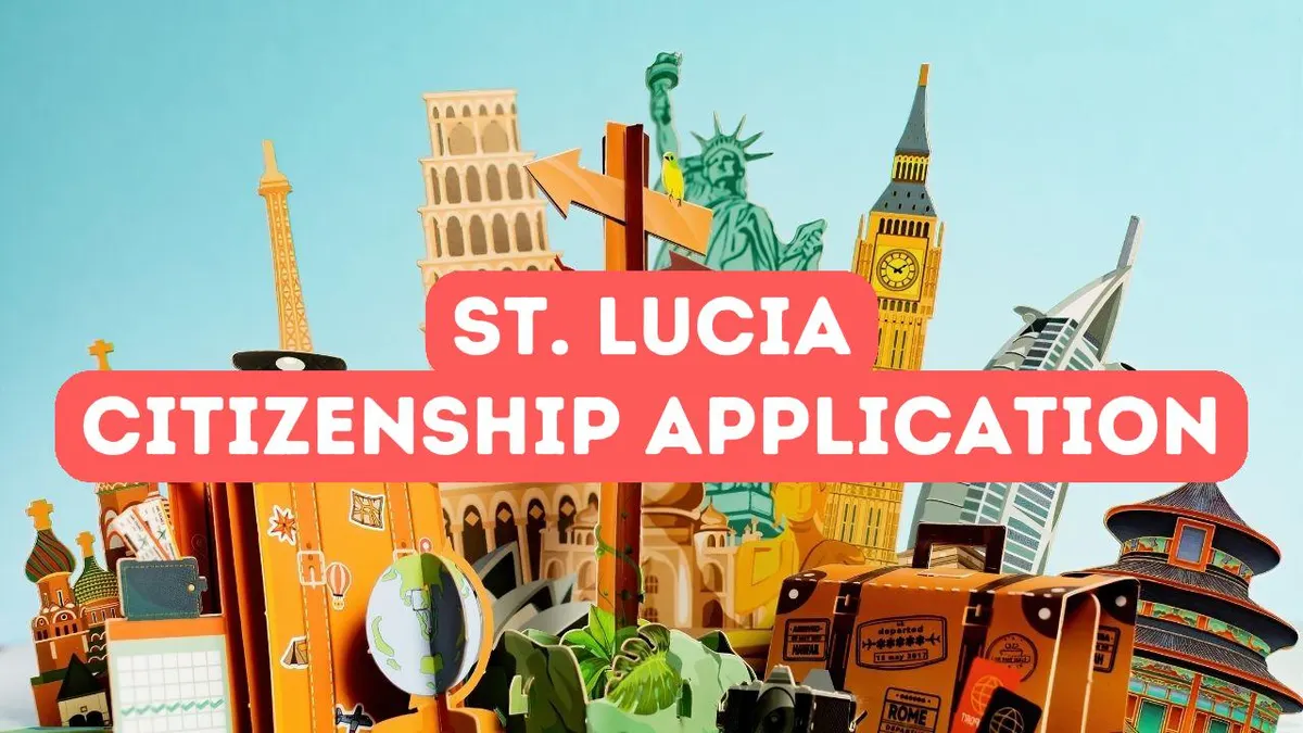 How to Secure Citizenship by Investment in St. Lucia