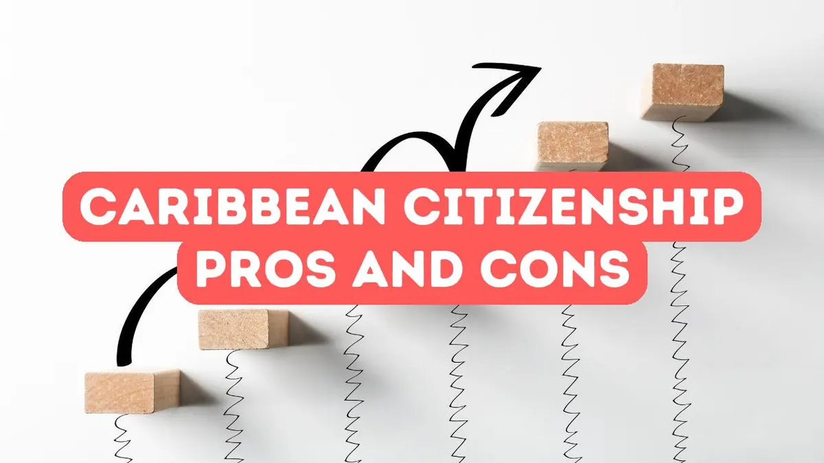Caribbean Citizenship by Investment Pros and Cons