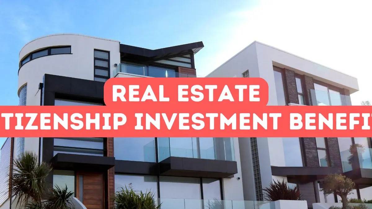 The Benefits of Citizenship by Investment for Real Estate Investors
